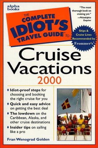 The Complete Idiot's Guide to Cruise Vacations 2000