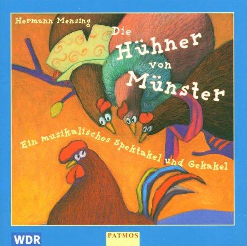 Die Hühner von Münster. CD. Ein musikalisches Spektakel und Gekakel. ( Ab 6 J.)