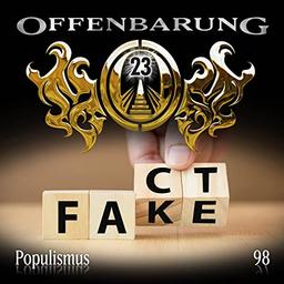 Offenbarung 23 - Folge 98: Populismus. Hörspiel.