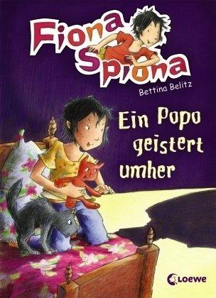 Fiona Spiona 03. Ein Popo geistert umher