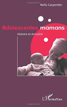 Adolescentes mamans : histoire et actualité