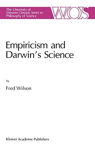 Empiricism and Darwin’s Science (The Western Ontario Series in Philosophy of Science, 47, Band 47)