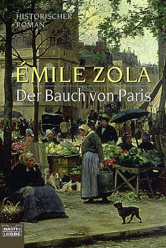 Der Bauch von Paris. Historischer Roman