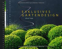 Exklusives Gartendesign - Spektakuläre Privatgärten