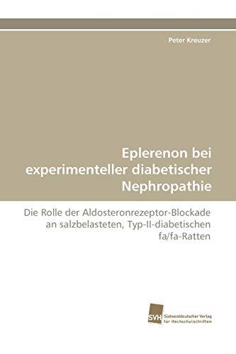 Eplerenon bei experimenteller diabetischer Nephropathie: Die Rolle der Aldosteronrezeptor-Blockade an salzbelasteten, Typ-II-diabetischen fa/fa-Ratten