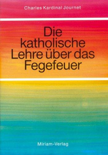 Die katholische Lehre über das Fegfeuer