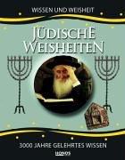 Jüdische Weisheiten. Wissen und Weisheit. 3000 Jahre gelehrtes Wissen