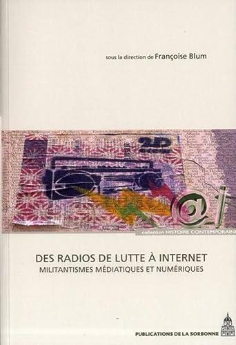 Des radios de lutte à Internet : militantismes médiatiques et numériques