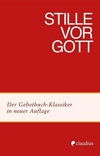 Stille vor Gott: Morgen- und Abendgebete, Gebete für Festtage und besondere Anlässe