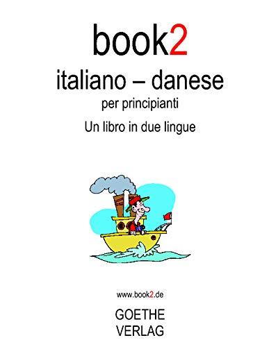 Book2 Italiano - Danese Per Principianti: Un Libro In 2 Lingue