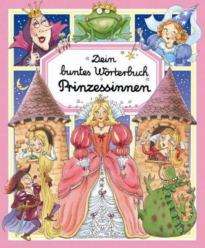 Dein buntes Wörterbuch: Prinzessinnen