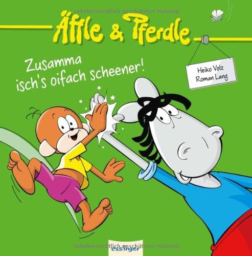 Zusamma isch's oifach scheener!: Äffle & Pferdle