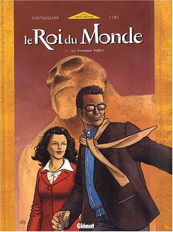 Le roi du monde. Vol. 1. Le premier palier