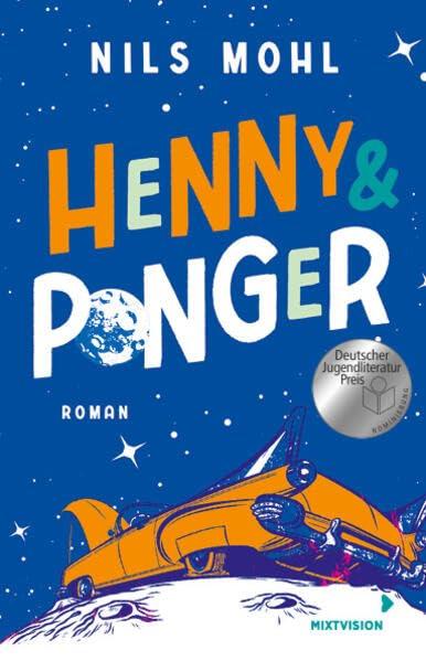 Henny & Ponger: Ein Roadtrip mit Romantik- und Retrofeeling voller Sprachwitz! Spannender Coming of Age Roman. Jugendbuch ab 14 Jahre