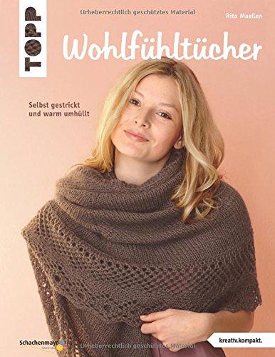 Wohlfühltücher (kreativ.kompakt.): Selbst gestrickt und warm umhüllt