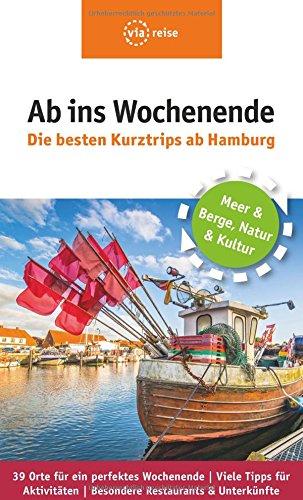 Ab ins Wochenende - Die besten Kurztrips ab Hamburg