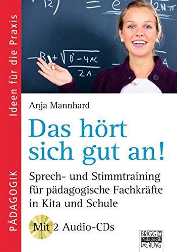 Ideen für die Praxis - Pädagogik: Das hört sich gut an!: Sprech- und Stimmtraining für pädagogische Fachkräfte in Kita und Schule. Buch mit Audio-CDs