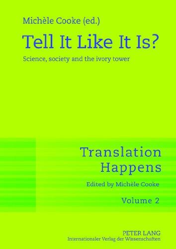 Tell It Like It Is?: Science, society and the ivory tower (Translation Happens)