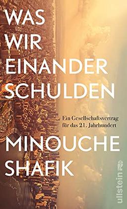 Was wir einander schulden: Ein Gesellschaftsvertrag für das 21. Jahrhundert