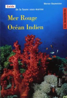 Guide de la faune sous-marine : mer Rouge, océan Indien. Vol. 1. Les invertébrés