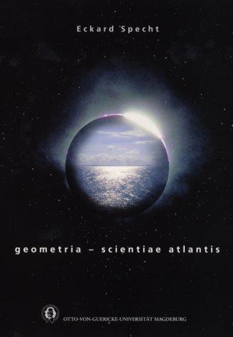 geometria - scientiae atlantis. 300+ Aufgaben zur Geometrie und zu Ungleichungen insbesondere zur Vorbereitung auf Mathematik-Olympiaden