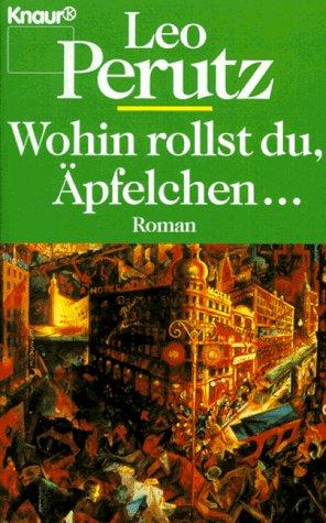 Wohin rollst du, Äpfelchen... Roman.