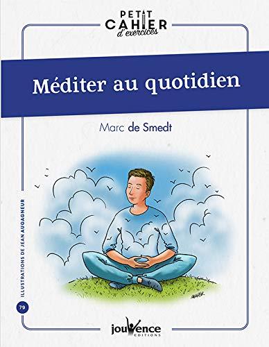 Méditer au quotidien : petit cahier d'exercices