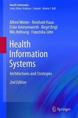 Health Information Systems: Architectures and Strategies (Health Informatics)