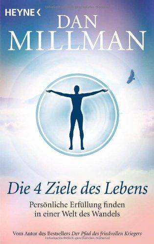 Die vier Ziele des Lebens: Persönliche Erfüllung finden in einer Welt des Wandels