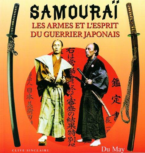 Samouraï : les armes et l'esprit du guerrier japonais