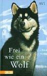 Frei wie ein Wolf