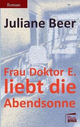 Frau Doktor E. liebt die Abendsonne (Bellevue)