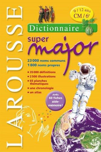 Larousse super major : dictionnaire 9-12 ans, CM-6e