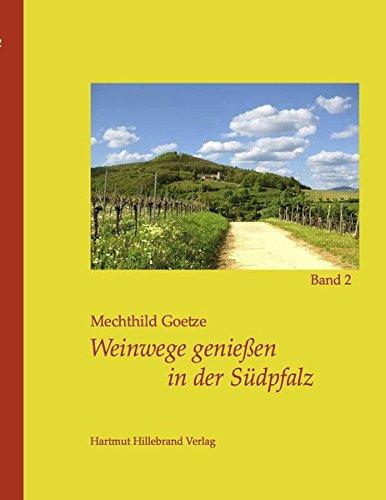 Weinwege genießen in der Südpfalz: Band 2