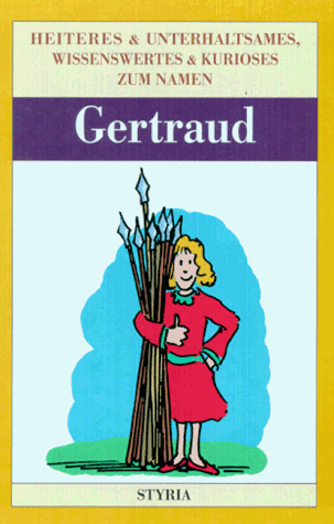 Nomen est omen, Gertraud