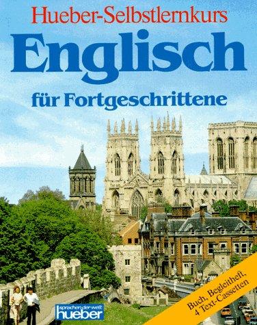 Selbstlernkurs Englisch für Fortgeschrittene. 1 Lehrbuch, 1 Beiheft, 3 Cassetten