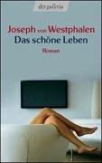 Das schöne Leben: Roman