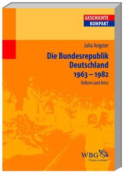 Die Bundesrepublik Deutschland 1963-1982