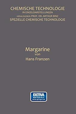 Margarine: Mit online files/update (Chemische Technologie in Einzeldarstellungen)