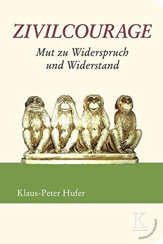 Zivilcourage: Mut zu Widerspruch und Widerstand