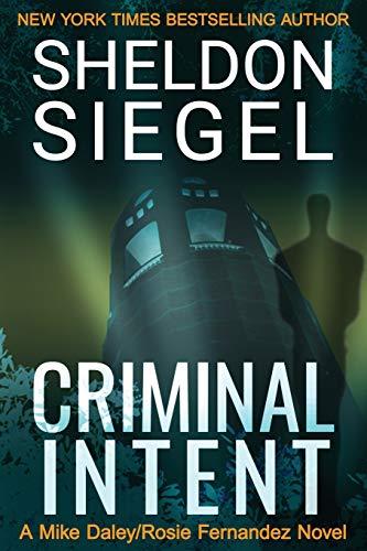 Criminal Intent (Mike Daley/Rosie Fernandez Legal Thriller, Band 3)