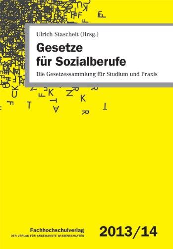 Gesetze für Sozialberufe: Die Gesetzessammlung für Studium und Praxis