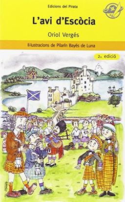 L'avi d'Escòcia: Llibre per a 8 anys: Descobreix si existeix de debò el monstre del llac Ness? (El Pirata Groc, Band 7)