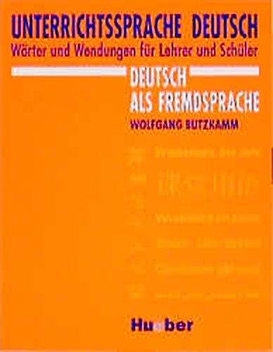 Unterrichtssprache Deutsch: Wörter und Wendungen für Lehrer und Schüler