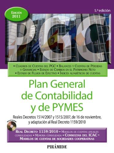 Plan general de contabilidad y de PYMES : Reales Decretos 1514/2007 y 1515/2007, de 16 de noviembre, y adaptación al Real Decreto 1159/2010 (Economía Y Empresa)