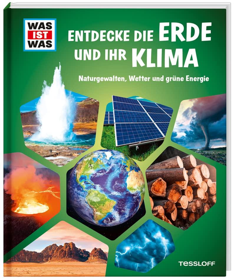 WAS IST WAS Entdecke die Erde und ihr Klima / Sachbuch mit allen wichtigen Informationen über die Erde, das Klima und den Klimawandel / Für Kinder ab ... und grüne Energie (WAS IST WAS Edition)