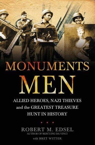 The Monuments Men: Allied Heroes, Nazi Thieves and the Greatest Treasure Hunt in History