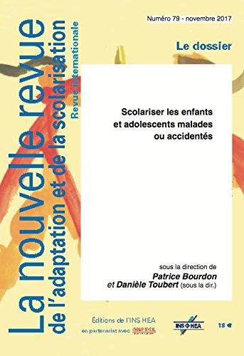 Nouvelle revue de l'adaptation et de la scolarisation (La), n° 79-80. Scolariser les enfants et adolescents malades ou accidentés