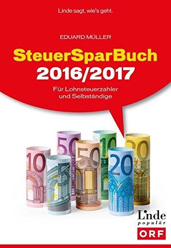 SteuerSparBuch 2016/2017: Für Lohnsteuerzahler und Selbständige (Ausgabe Österreich)