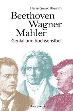 Beethoven, Wagner, Mahler: Genial und hochsensibel